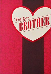 greeting card for you brother – happy valentine’s day hope you know much you mean and how much i care