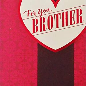 Greeting Card For You Brother - Happy Valentine's Day Hope You Know Much You Mean and How Much I Care