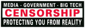 censorship – media, government, big tech protecting you from reality anti-censorship small laptop car bumper sticker water bottle decal 5.6-by-1.9 inches (sticker)