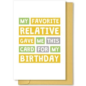 humorous birthday card for cousin nephew niece, funny happy birthday card, bday greeting card for uncle aunt sister brother, favorite relative