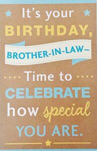 it’s your birthday brother-in-law greeting card – time to celebrate how special you are