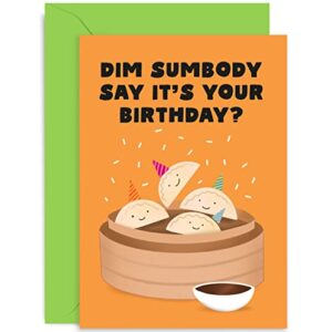 old english co. funny birthday card – dim sumbody say it’s your birthday pun card – humour birthday card for men women – sister, brother, mum, dad, uncle, best friend | blank inside with envelope