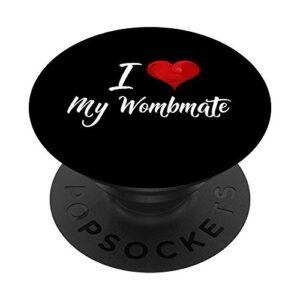 funny adult twin gift i love my wombmate sisters brothers popsockets popgrip: swappable grip for phones & tablets