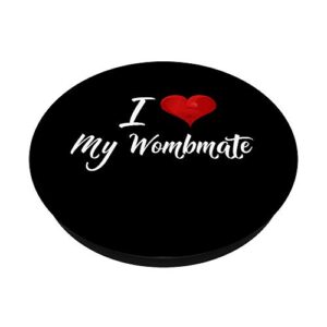 Funny Adult Twin Gift I Love My Wombmate Sisters Brothers PopSockets PopGrip: Swappable Grip for Phones & Tablets