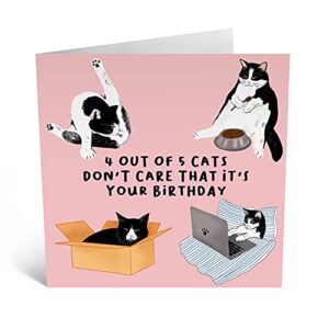 CENTRAL 23 - Funny Cheeky Birthday Card for Him Her Men Women Wife Husband Sister Brother Daughter Son Mom Dad - '4 Out Of 5 Cats' - Cat Birthday Card - Cat Owner - Comes with Fun Stickers