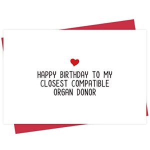 Happy Birthday To My Closest Compatible Organ Donor, Birthday Card for Brother Sister, Funny Birthday Card For Sibling Sis Bro Twin