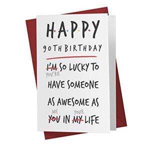 90th Birthday Card - You Are Lucky 90th Anniversary Card For Father, Mother, Brother, Sister, Mom, Dad, Friend - 90 Years Old Birthday Card - Happy 90th Birthday Card - With Envelope