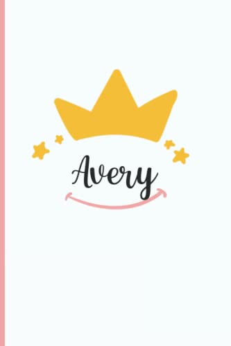 Avery: Personalized Name Journal Notebook for Girl Women, Funny Notebook Gift,Composition Notebook for Friends Family and Coworker ... Diary Journal 6x9 120 pages for Girls Women