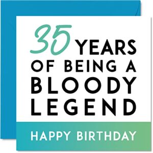 Funny 35th Birthday Card for Men Women - Being A Legend - Thirty-Five Thirty-Fifth Happy Birthday Card for Him Her Sister Brother Uncle Auntie, 5.7 x 5.7 Inch Joke Gifts Humour Sarcasm Greeting Cards