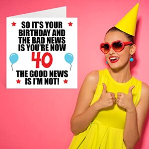 Funny 40th Birthday Card for Men Women - Bad News - Happy Birthday Cards for 40 Year Old Brother Sister Auntie Uncle Cousin Friend, 5.7 x 5.7 Inch Forty Fortieth Bday Greeting Cards Gift