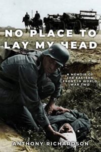 no place to lay my head: a memoir of the eastern front in world war two (remarkable survivors from world war two)