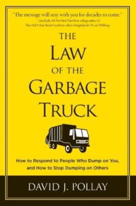 the law of the garbage truck: how to stop people from dumping on you