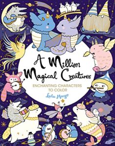 a million magical creatures: enchanting characters to color (a million creatures to color)