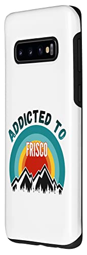 Galaxy S10 Addicted to Frisco Case