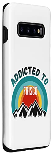 Galaxy S10 Addicted to Frisco Case