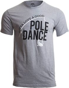 gotta love a good pole dance | funny fishing pole humor fisherman unisex t-shirt-(adult,3xl) sport grey