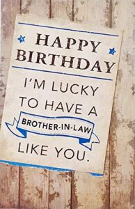i’m lucky to have a brother-in-law like you – happy birthday greeting card