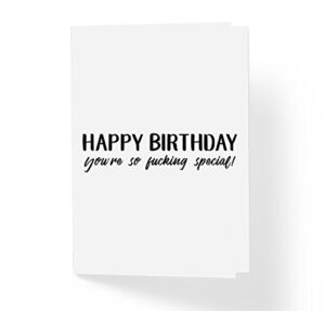 funny humor adult birthday card – you’re so fuk!ng special – 5″ x 7″ blank inside with envelope – humorous bday card for best friend wife husband mom dad sister brother (pack of 1)