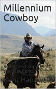 millennium cowboy: riding and roping into the 21st century