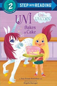 uni bakes a cake (uni the unicorn) (step into reading)