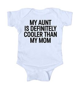 sunray clothing my aunt is definitely cooler than my mom baby girl boy onesie white