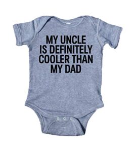 sunray clothing my uncle is definitely cooler than my dad baby girl boy onesie gray