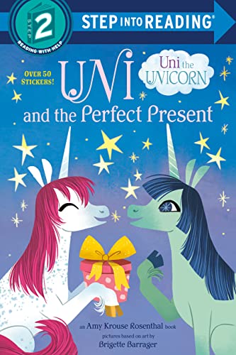 Uni and the Perfect Present (Uni the Unicorn) (Step into Reading)