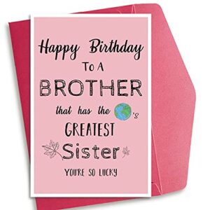joke birthday card for brother from sister, funny cocky bday card, unconventional greatest sister card