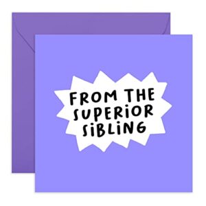 central 23 – funny birthday card – ‘from the superior sibling’ – for him her men women brother sister siblings – comes with fun stickers