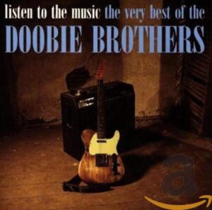 listen to the music: the very best of the doobie brothers