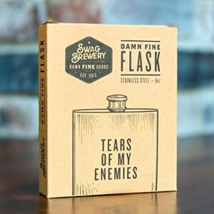 TEARS OF MY ENEMIES | Damn Fine Hip Flask | 6oz Stainless Steel | Funny Men's, Bachelor, Liquor Guy Gift for Whiskey Lovers | Unique Guy and Military Flasks