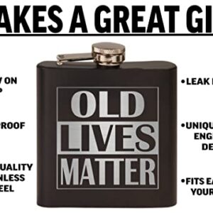 Funny Old Lives Matter Retirement Gift Stainless Steel Hip Flask Premium Matte Black Makes a Great Gift For Him Dad Father Gag Joke Gift