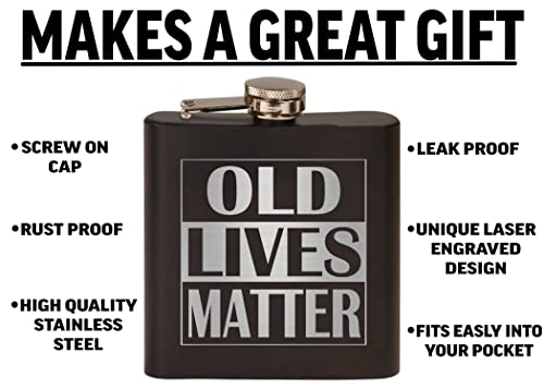 Funny Old Lives Matter Retirement Gift Stainless Steel Hip Flask Premium Matte Black Makes a Great Gift For Him Dad Father Gag Joke Gift