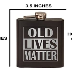 Funny Old Lives Matter Retirement Gift Stainless Steel Hip Flask Premium Matte Black Makes a Great Gift For Him Dad Father Gag Joke Gift