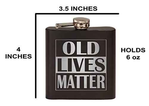 Funny Old Lives Matter Retirement Gift Stainless Steel Hip Flask Premium Matte Black Makes a Great Gift For Him Dad Father Gag Joke Gift