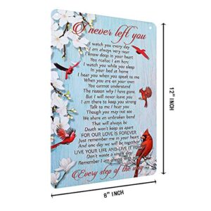 Super durable Vintage Tin Sign Cardinal Bird2 I Never Left You I Watch You Every Day-Retro Bedroom Wall Decoration Cave Bar Kitchen Home Decoration Sign 8x12 Inch