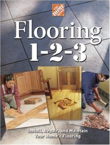 flooring 1-2-3: expert advice on design, installation, and repair
