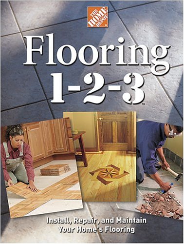 Flooring 1-2-3: Expert Advice on Design, Installation, and Repair