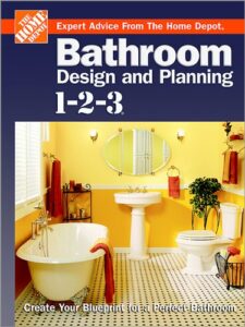 bathroom design and planning 1-2-3: create your blueprint for a perfect bathroom