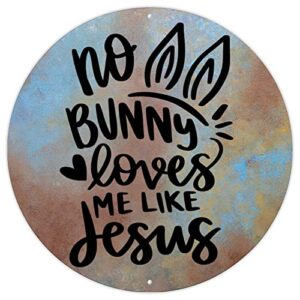 woguangis no bunny loves like jesus metal wall sign farmhouse easter decor happy spring vintage metal sign poster christian easter quotes scripture religious round metal sign 12x12in