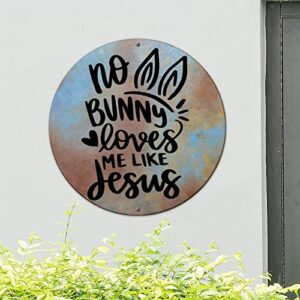 WoGuangis No Bunny Loves Like Jesus Metal Wall Sign Farmhouse Easter Decor Happy Spring Vintage Metal Sign Poster Christian Easter Quotes Scripture Religious Round Metal Sign 12x12in
