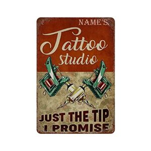 tattoo studio metal tin sign just the tip i promise idea gift for tattoo artists funny metal tin sign sign gift for home wall decor gifts 8×12 inch