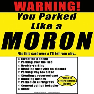 YOU PARKED LIKE A MORON 25 Note Pack by Witty Yeti. It’s Time to Punish Parking Lot Idiots. Tick The Boxes on The Back to List Their Sins & Get Justice! Hilarious Prank, Gag Gift, Stocking Stuffer.