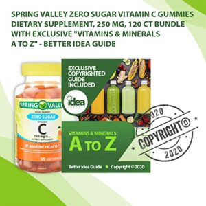 Spring Valley Zero Sugar Vitamin C Gummies Dietary Supplement, 250 mg, 120 Ct Bundle with Exclusive Vitamins & Minerals - A to Z - Better Idea Guide (2 Items)