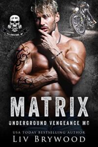 matrix (underground vengeance mc romance, montana chapter book 3)