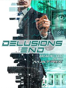 delusions end: breaking free of the matrix