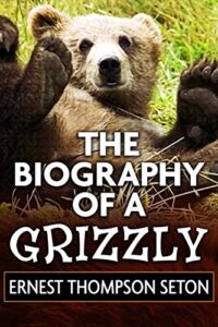 the biography of a grizzly by ernest thompson seton: super large print edition of the classic animal story specially designed for low vision readers with a giant easy to read font