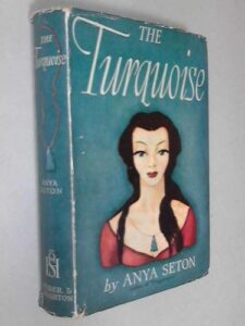 the turquoise by anya seton (1946-08-01)
