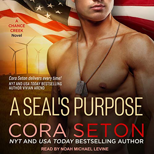 A SEAL’s Purpose: SEALs of Chance Creek Series, Book 5