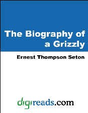 the biography of a grizzly [with biographical introduction]